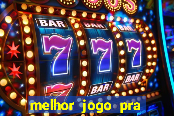 melhor jogo pra ganhar dinheiro