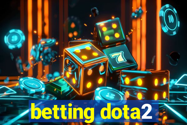 betting dota2