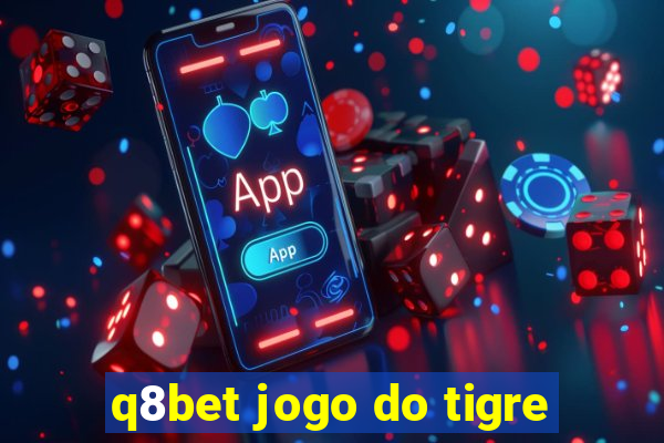 q8bet jogo do tigre