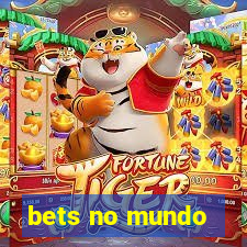 bets no mundo