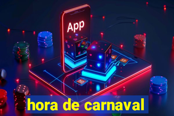 hora de carnaval