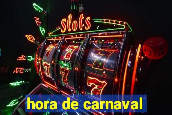 hora de carnaval