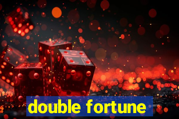 double fortune