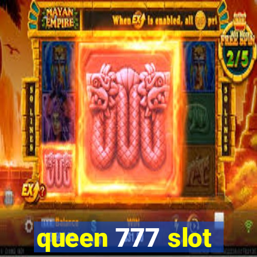 queen 777 slot