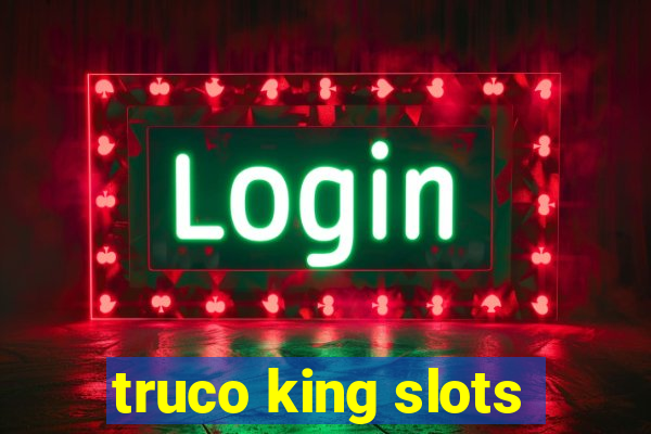 truco king slots