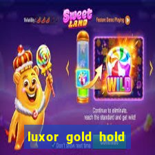 luxor gold hold and win slot