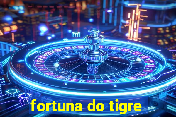 fortuna do tigre