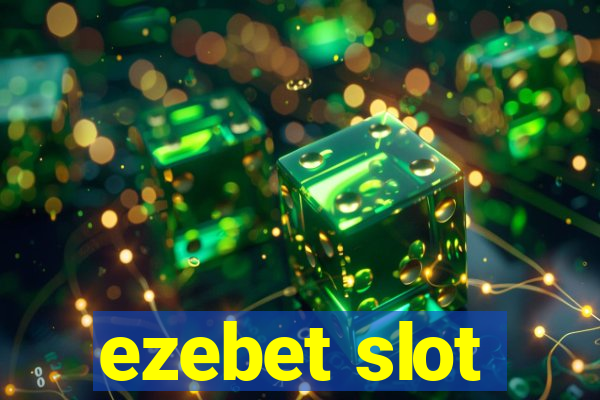 ezebet slot