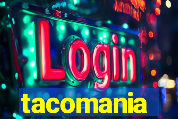 tacomania