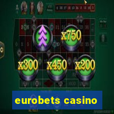 eurobets casino