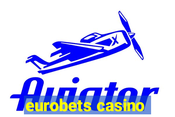 eurobets casino