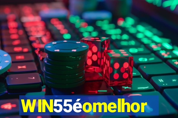 WIN55éomelhor