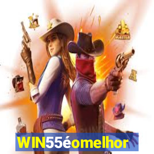 WIN55éomelhor