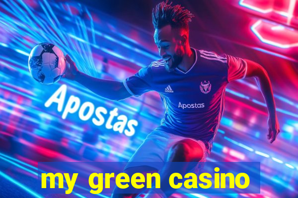 my green casino