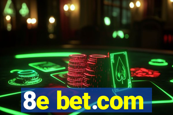 8e bet.com