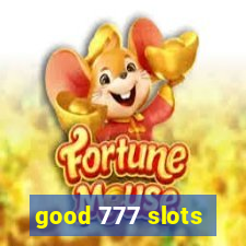 good 777 slots