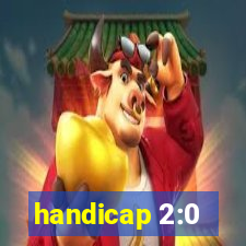 handicap 2:0