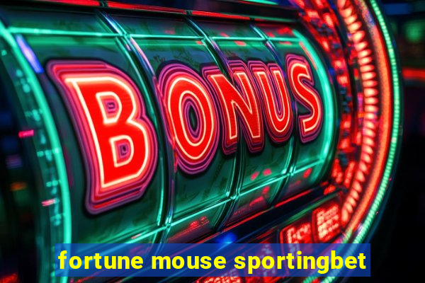 fortune mouse sportingbet