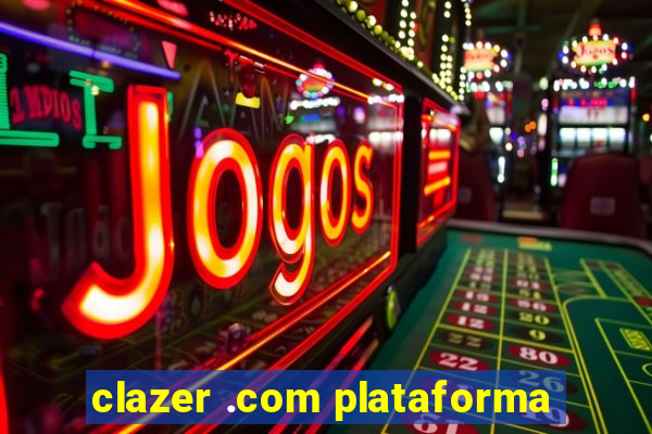 clazer .com plataforma