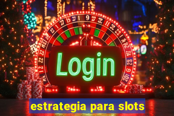 estrategia para slots