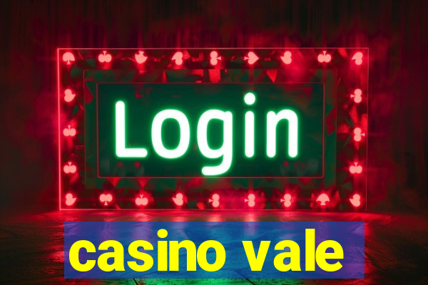 casino vale