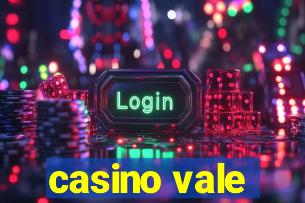 casino vale