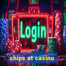 chips at casino