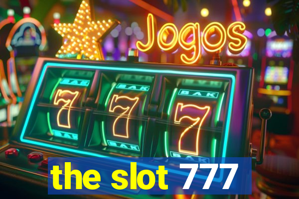 the slot 777