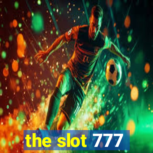 the slot 777