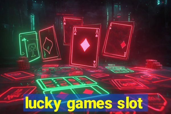 lucky games slot