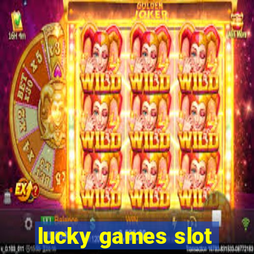 lucky games slot