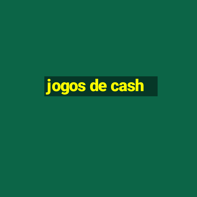 jogos de cash