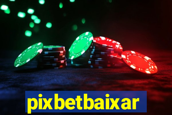 pixbetbaixar