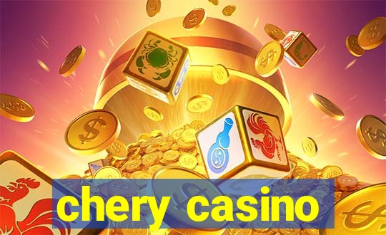 chery casino