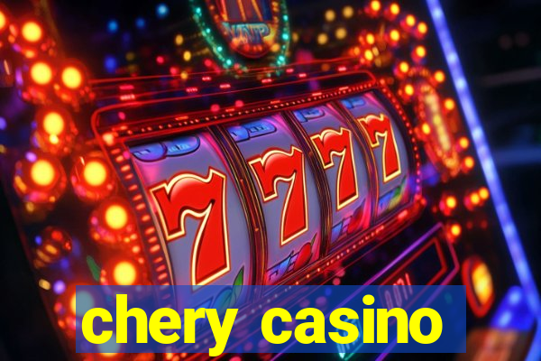 chery casino