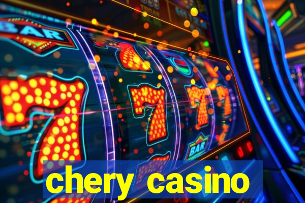 chery casino