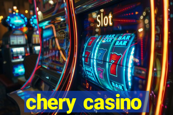 chery casino