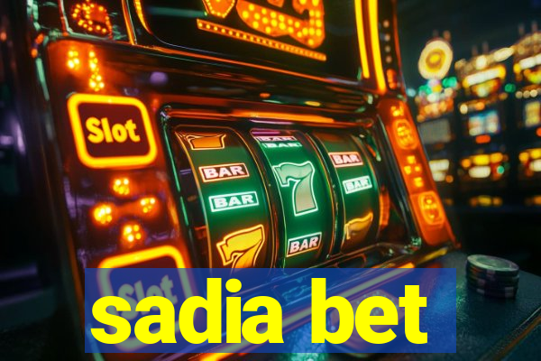 sadia bet