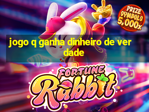 jogo q ganha dinheiro de verdade