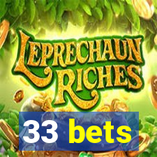 33 bets