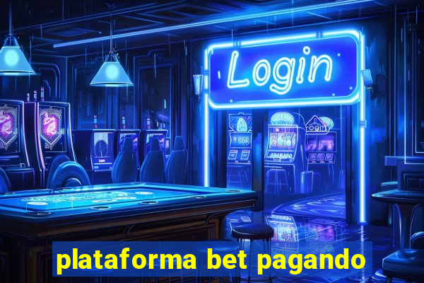 plataforma bet pagando