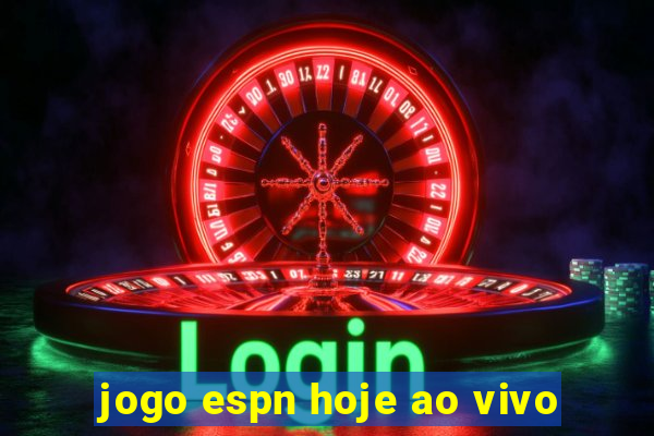 jogo espn hoje ao vivo