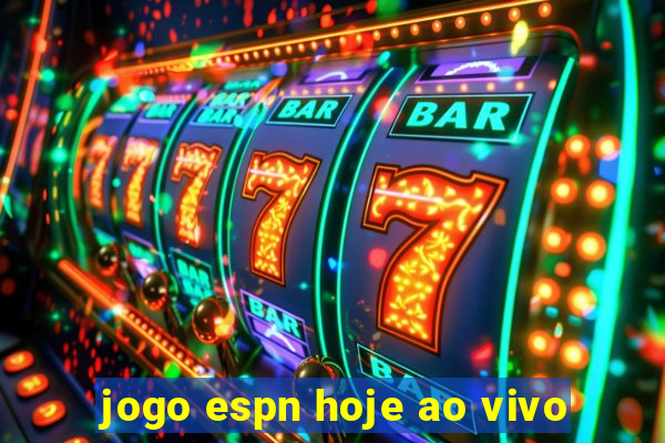 jogo espn hoje ao vivo