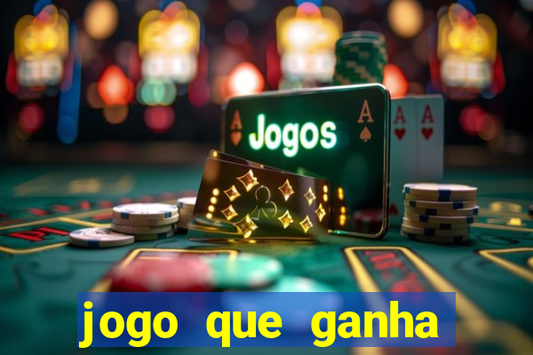 jogo que ganha dinheiro sem dep贸sito