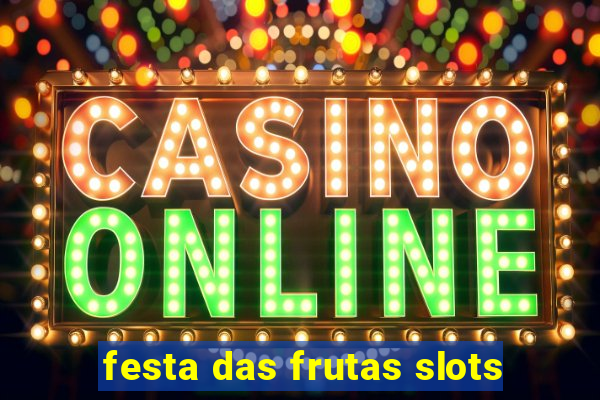 festa das frutas slots