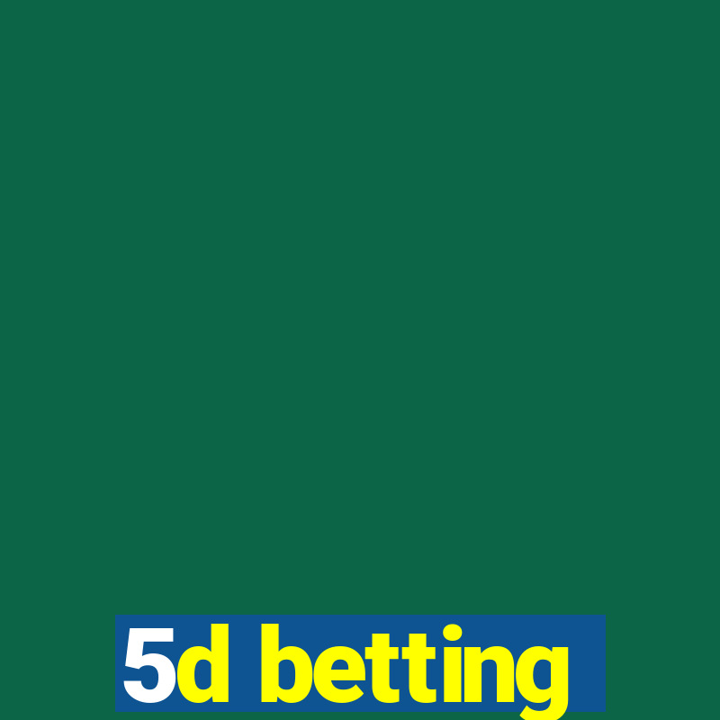 5d betting