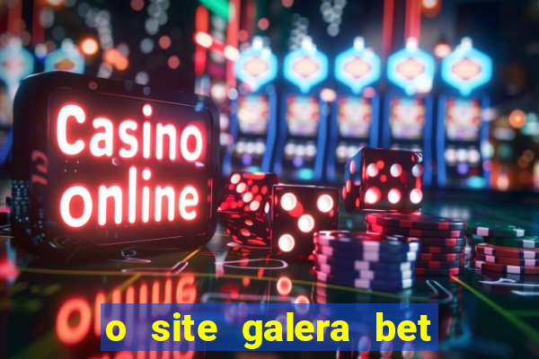 o site galera bet é confiável