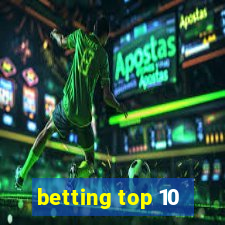 betting top 10