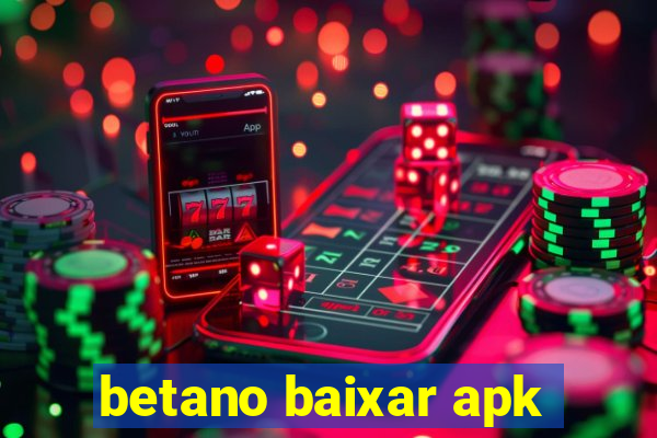 betano baixar apk