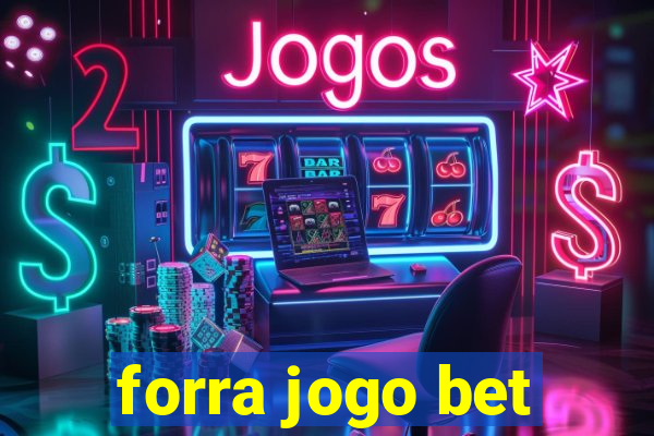 forra jogo bet